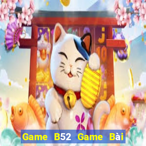 Game B52 Game Bài 3 Cây Đổi Thưởng