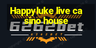 Happyluke live casino house