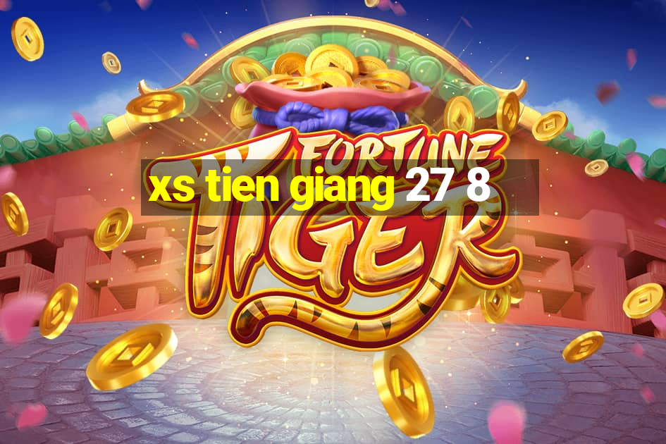 xs tien giang 27 8