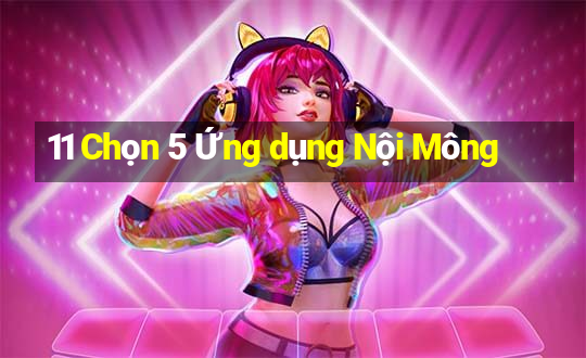 11 Chọn 5 Ứng dụng Nội Mông