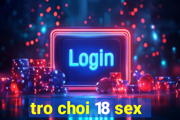 tro choi 18 sex