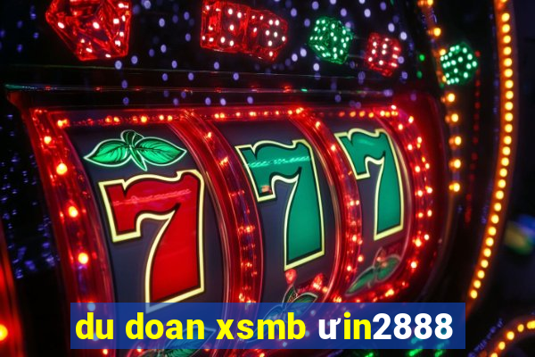 du doan xsmb ưin2888