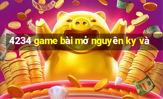 4234 game bài mở nguyên ky và