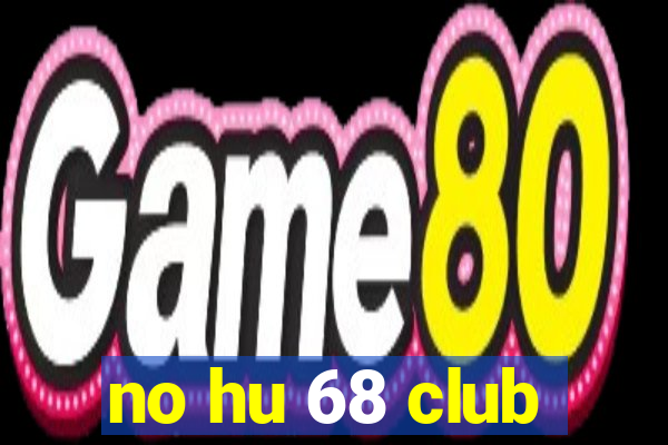 no hu 68 club