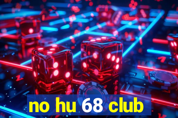 no hu 68 club