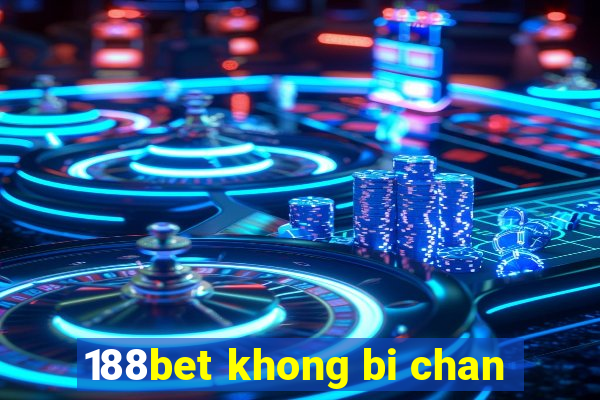 188bet khong bi chan