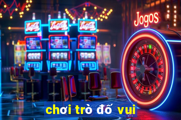 chơi trò đố vui