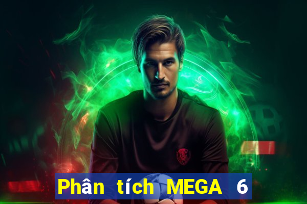 Phân tích MEGA 6 45 ngày 4