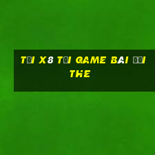 Tải X8 Tại Game Bài Đổi The