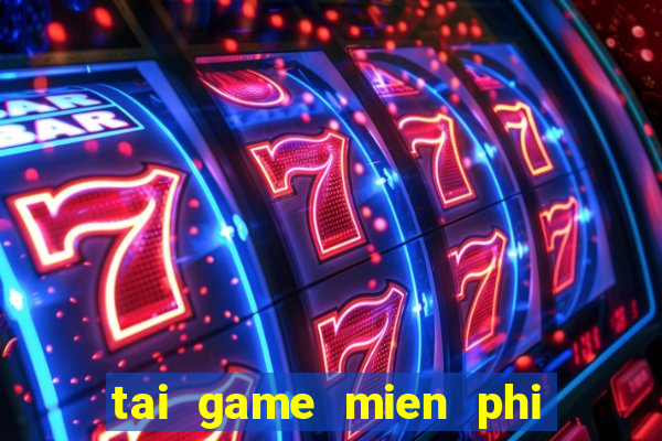 tai game mien phi cho may tinh win 8