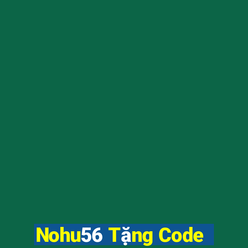 Nohu56 Tặng Code