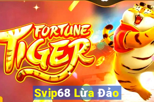 Svip68 Lừa Đảo