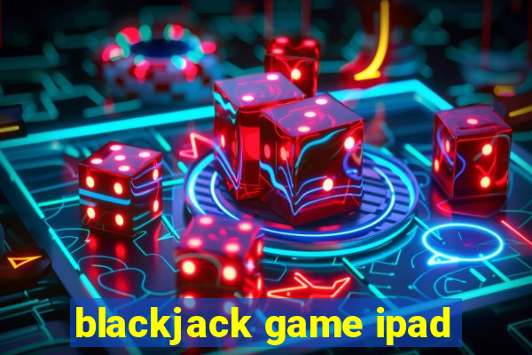 blackjack game ipad