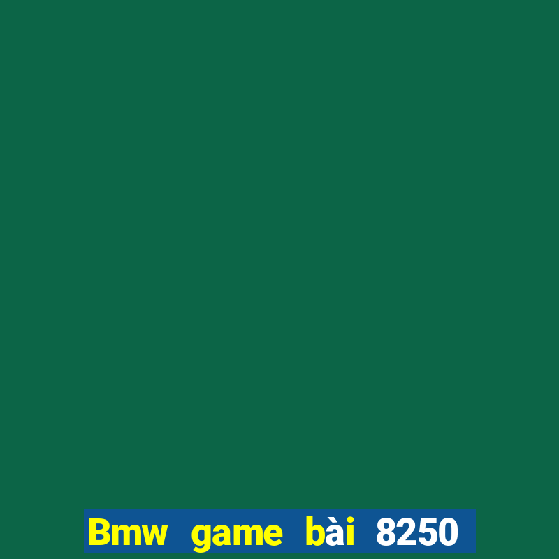 Bmw game bài 8250 Tải về