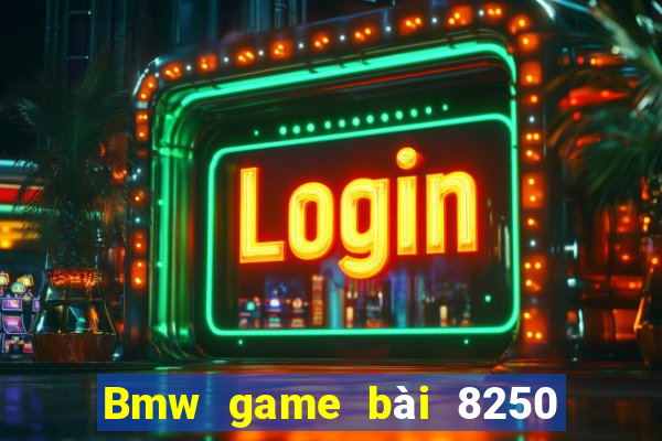 Bmw game bài 8250 Tải về