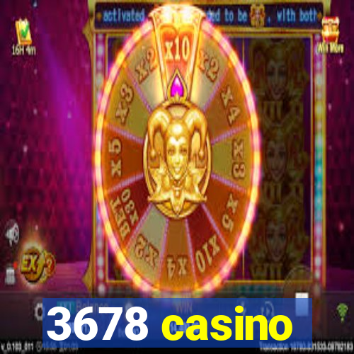 3678 casino