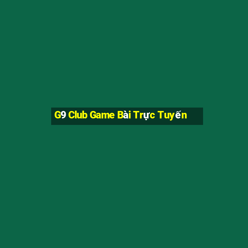 G9 Club Game Bài Trực Tuyến