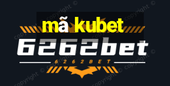 mã kubet