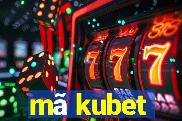 mã kubet