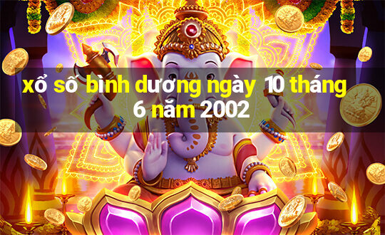 xổ số bình dương ngày 10 tháng 6 năm 2002