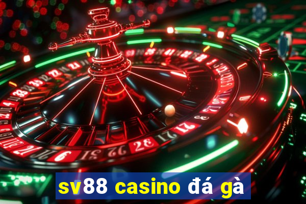 sv88 casino đá gà