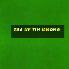 B54 Uy Tín Không