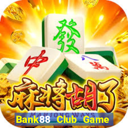 Bank88 Club Game Bài Online Miễn Phí