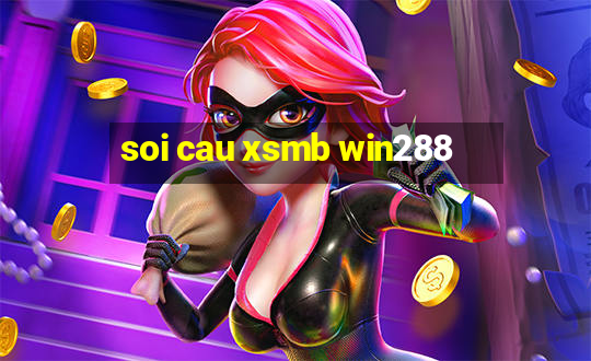 soi cau xsmb win288