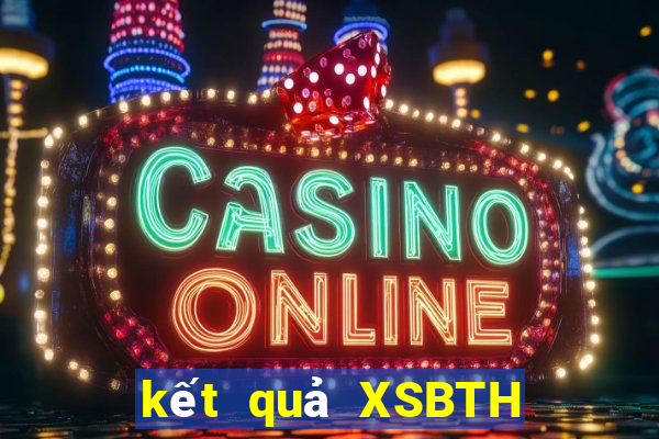 kết quả XSBTH ngày 31