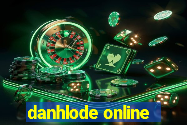 danhlode online