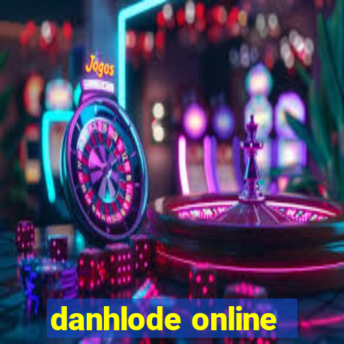 danhlode online