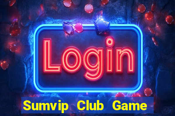 Sumvip Club Game Bài Ionline