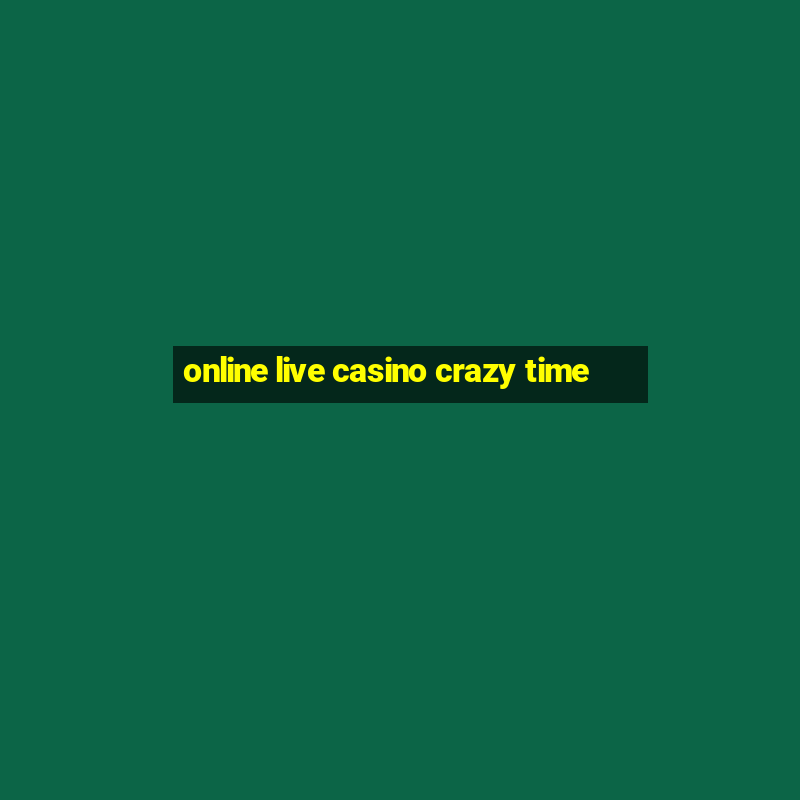 online live casino crazy time