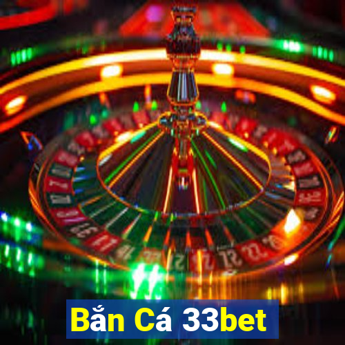 Bắn Cá 33bet