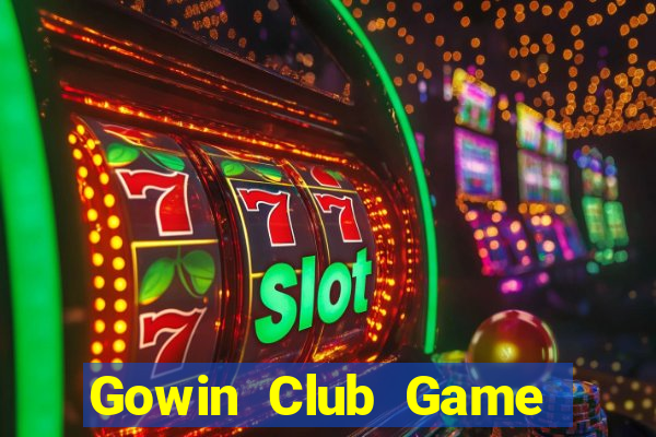 Gowin Club Game Bài Quay Hũ