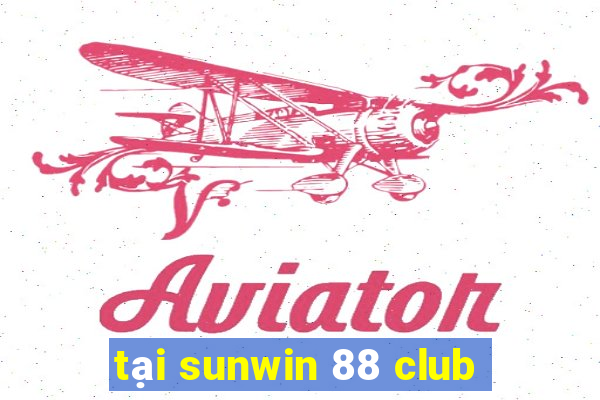 tại sunwin 88 club