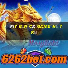 91y Bắn cá Game Hỗ trợ