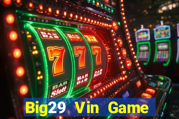 Big29 Vin Game Bài E168