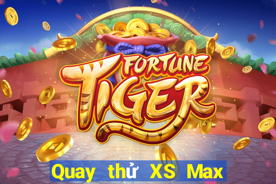 Quay thử XS Max 4D ngày 5