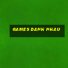 games danh nhau