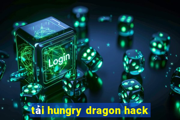 tải hungry dragon hack