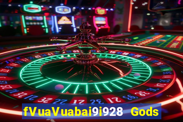 fVuaVuabai9i928 Gods Pro Tải về