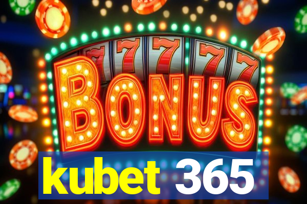 kubet 365