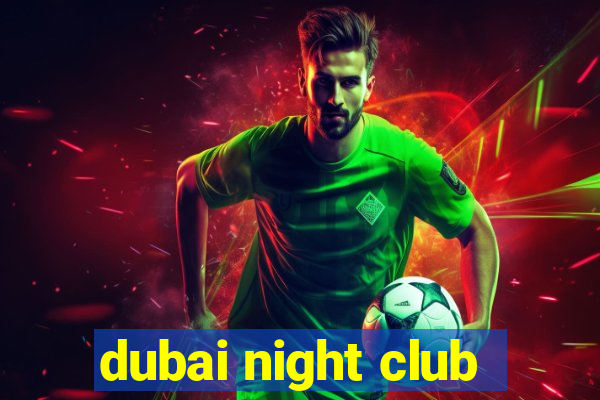 dubai night club