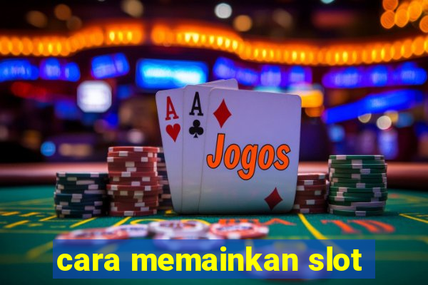 cara memainkan slot