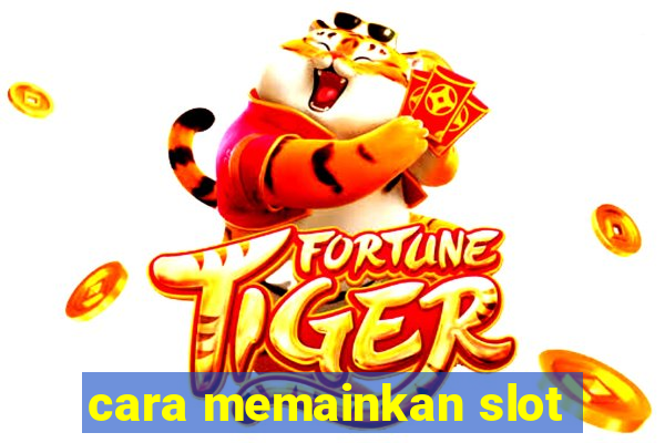 cara memainkan slot