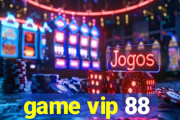 game vip 88