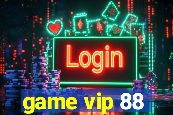 game vip 88