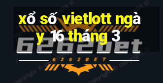 xổ số vietlott ngày 16 tháng 3