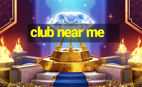 club near me